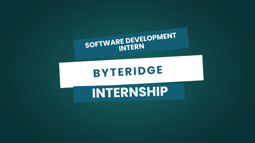 Academic Internship at ByteRidge – 2025 Batch