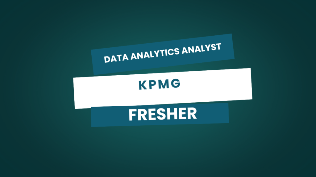 Data Analytics Analyst Position at KPMG – Mumbai