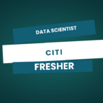 Data Scientist Position at Citi – Bangalore