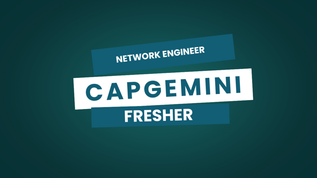 Capgemini Hiring for Network Engineer