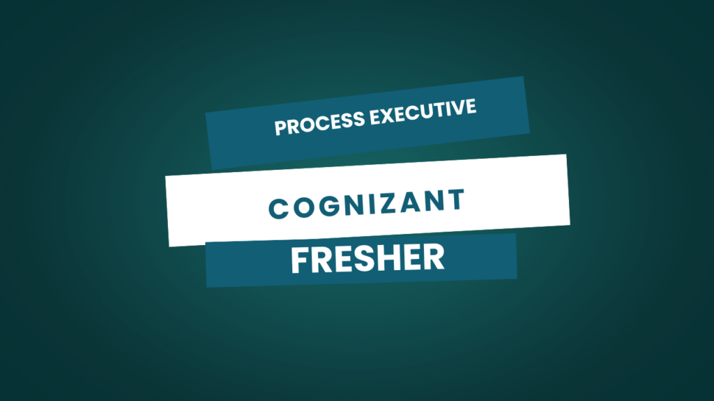 Process Executive – Data Position at Cognizant – Hyderabad