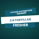 Python Automation Engineer Position at Caterpillar – Chennai